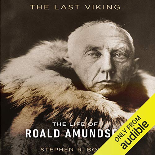 The Last Viking: The Life of Roald AmundsenAudiobook