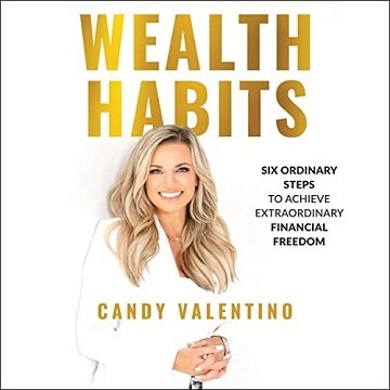 Wealth Habits: Six Ordinary Steps to Achieve Extraordinary Financial FreedomAudiobook