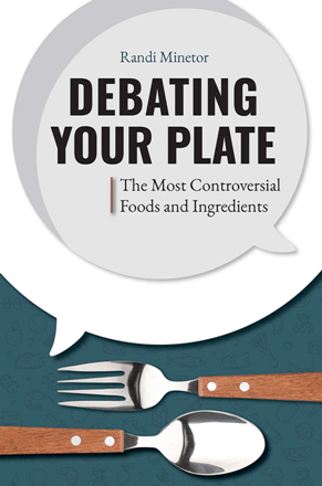 Debating Your Plate : The Most Controversial Foods and Ingredients (True PDF)