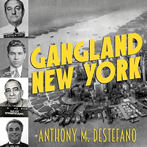 Gangland New York: The Places and Faces of Mob HistoryAudiobook