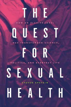The Quest for Sexual Health : How an Elusive Ideal Has Transformed Science, Politics, and Everyday Life (True ePUB)