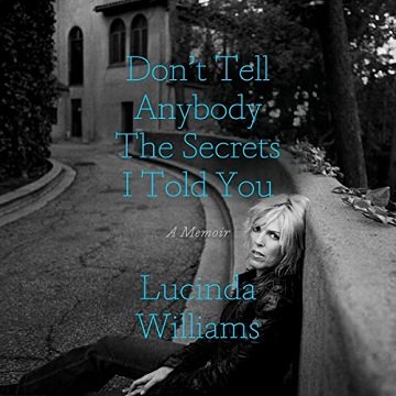 Don't Tell Anybody the Secrets I Told You: A MemoirAudiobook