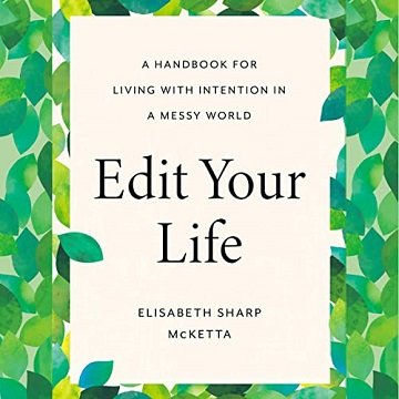Edit Your Life: A Handbook for Living with Intention in a Messy WorldAudiobook