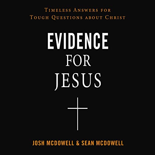 Evidence for Jesus: Timeless Answers for Tough Questions About ChristAudiobook