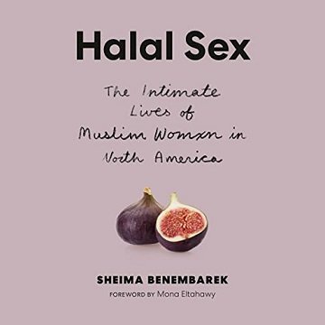 Halal Sex: The Intimate Lives of Muslim Women in North AmericaAudiobook