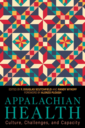 Appalachian Health : Culture, Challenges, and Capacity