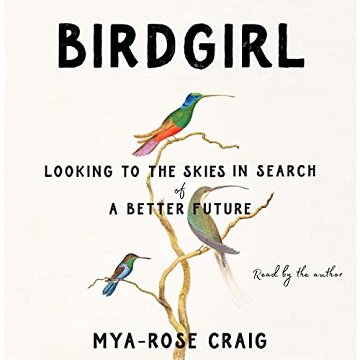 Birdgirl: Looking to the Skies in Search of a Better FutureAudiobook