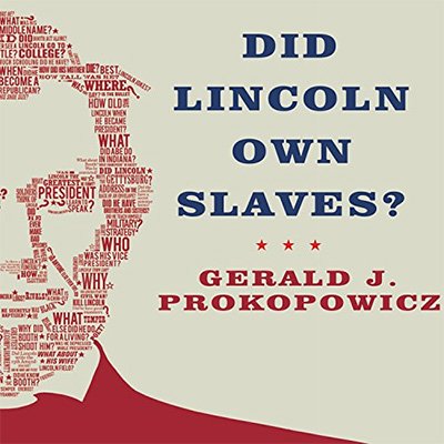 Did Lincoln Own Slaves?: And Other Frequently Asked Questions About Abraham Lincoln (Audiobook)