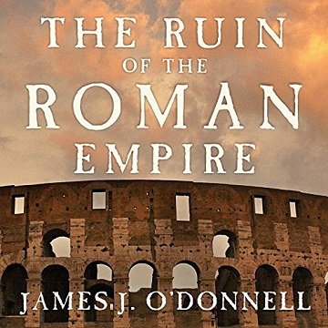 The Ruin of the Roman Empire: A New HistoryAudiobook