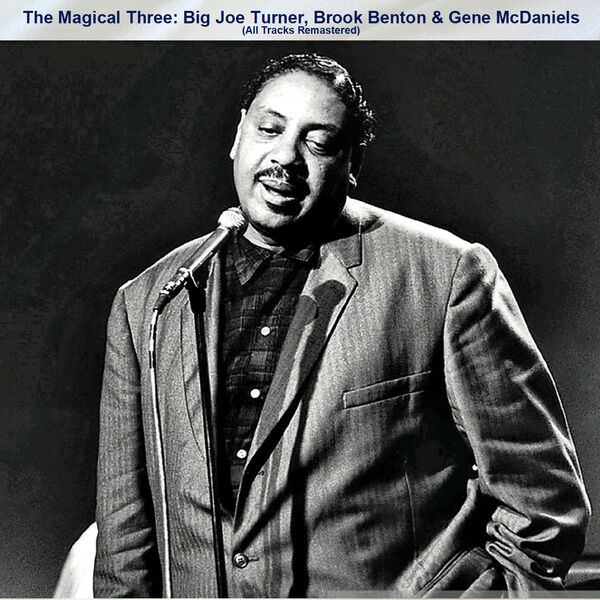 VA - The Magical Three Big Joe Turner Brook Benton & Gene McDaniels ...