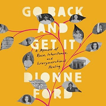 Go Back and Get It: A Memoir of Race, Inheritance, and Intergenerational HealingAudiobook