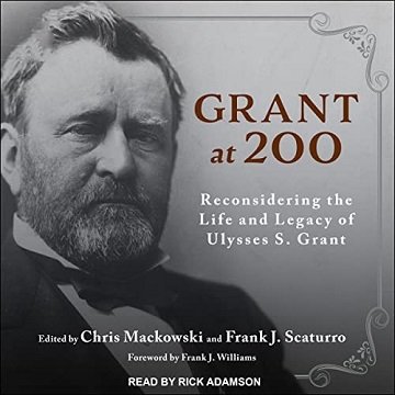 Grant at 200: Reconsidering the Life and Legacy of Ulysses S. GrantAudiobook