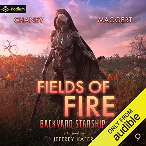 Fields of Fire: Backyard Starship, Book 9Audiobook