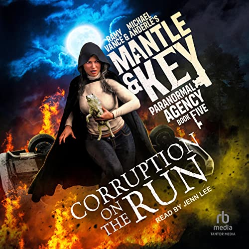 Corruption on the Run: Mantle and Key Paranormal Agency Series, Book 5Audiobook
