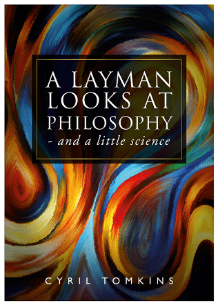 A Layman Looks at Philosophy : and a Little Science