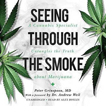 Seeing Through the Smoke: A Cannabis Specialist Untangles the Truth About MarijuanaAudiobook