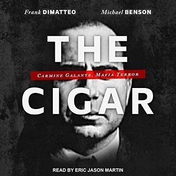 The Cigar: Carmine Galante, Mafia TerrorAudiobook