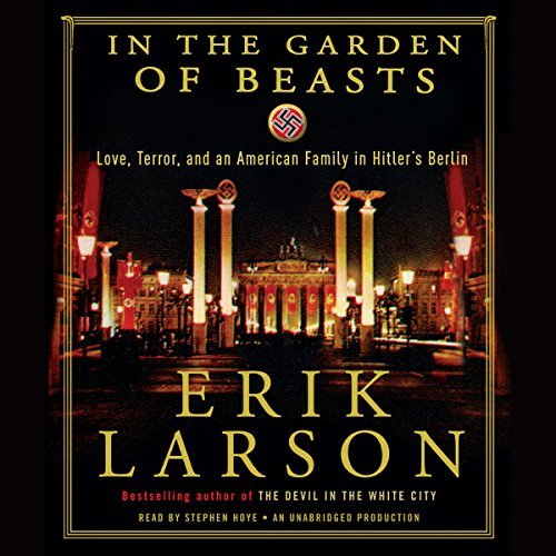In the Garden of Beasts: Love, Terror, and an American Family in Hitler's BerlinAudiobook