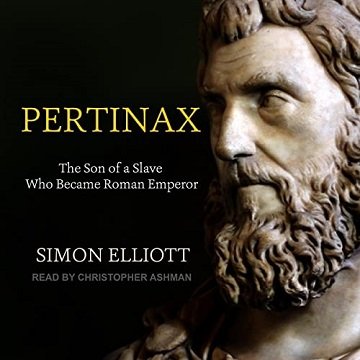Pertinax: The Son of a Slave Who Became Roman EmperorAudiobook