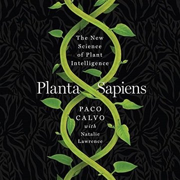 Planta Sapiens: The New Science of Plant IntelligenceAudiobook