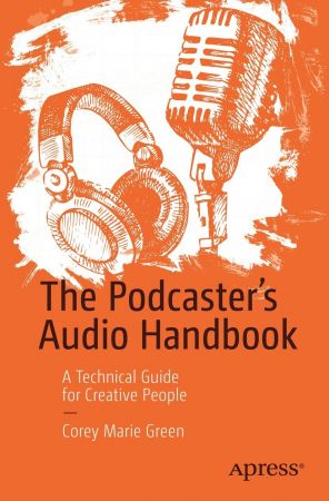 The Podcaster's Audio Handbook: A Technical Guide for Creative People (True EPUB/Retail Copy)