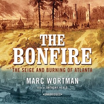 The Bonfire: The Siege and Burning of AtlantaAudiobook