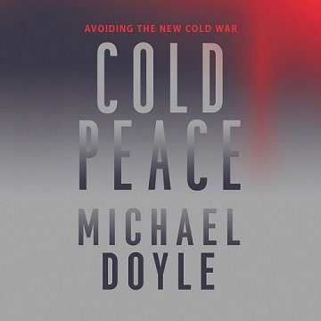 Cold Peace: Avoiding the New Cold WarAudiobook