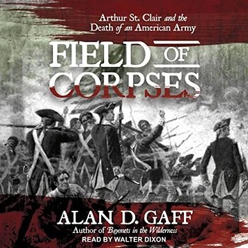 Field of Corpses: Arthur St. Clair and the Death of an American ArmyAudiobook