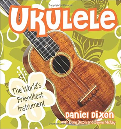 Ukulele: The World's Friendliest Instrument