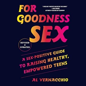 For Goodness Sex: A Sex-Positive Guide to Raising Healthy, Empowered TeensAudiobook