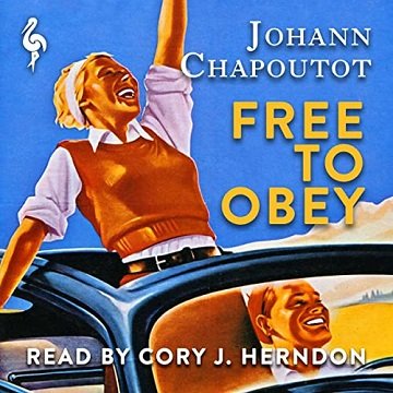 Free to Obey: How the Nazis Invented Modern ManagementAudiobook