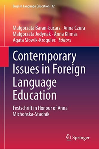 Contemporary Issues in Foreign Language Education Festschrift in Honour of Anna Michońska Stadnik