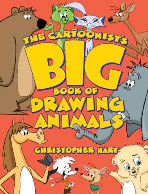 The Cartoonist's Big Book of Drawing Animals (Christopher Hart's Cartooning)