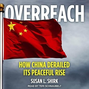 Overreach: How China Derailed Its Peaceful RiseAudiobook