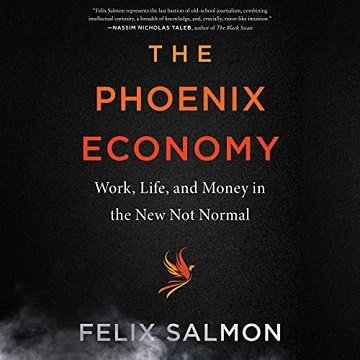 The Phoenix Economy: Work, Life, and Money in the New Not NormalAudiobook