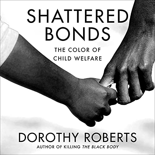 Shattered Bonds: The Color of Child WelfareAudiobook