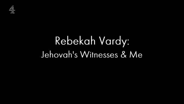 Channel 4 - Rebekah Vardy: Jehovah's Witnesses and Me (2023) 1080p HDTV x265 AAC MVGroup