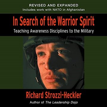 In Search of the Warrior Spirit, Fourth Edition: Teaching Awareness Disciplines to the Green BeretsAudiobook