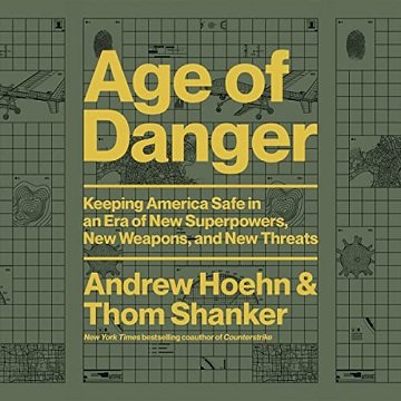 Age of Danger: Keeping America Safe in an Era of New Superpowers, New Weapons, and New ThreatsAudiobook