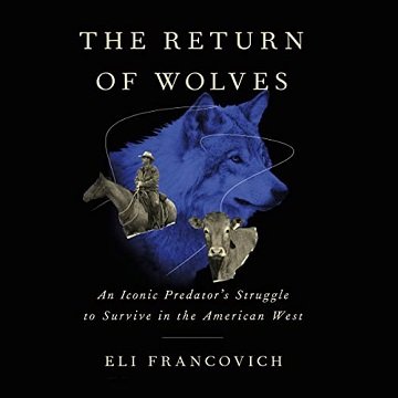 The Return of Wolves: An Iconic Predator's Struggle to Survive in the American WestAudiobook