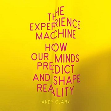 The Experience Machine: How Our Minds Predict and Shape RealityAudiobook