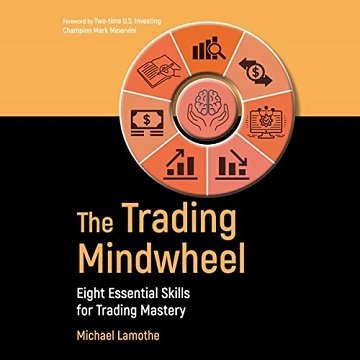 The Trading Mindwheel: Eight Essential Skills for Trading MasteryAudiobook