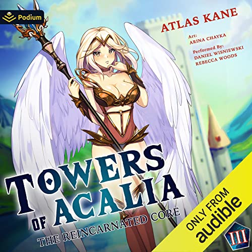 The Reincarnated Core Volume 3: Towers of Acalia, Book 3Audiobook