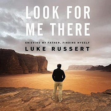 Look for Me There: Grieving My Father, Finding MyselfAudiobook