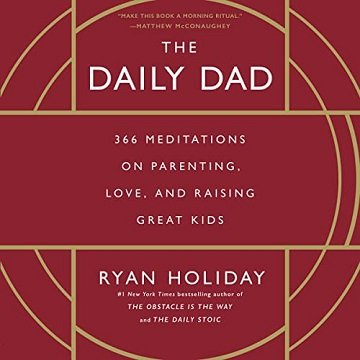 The Daily Dad: 366 Meditations on Parenting, Love, and Raising Great KidsAudiobook