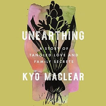 Unearthing: A Story of Tangled Love and Family SecretsAudiobook