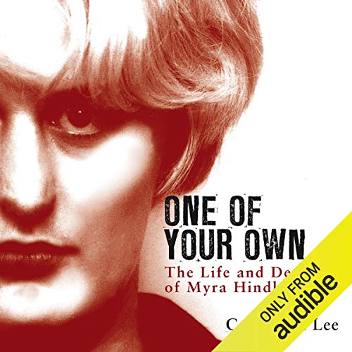 One of Your Own: The Life and Death of Myra HindleyAudiobook