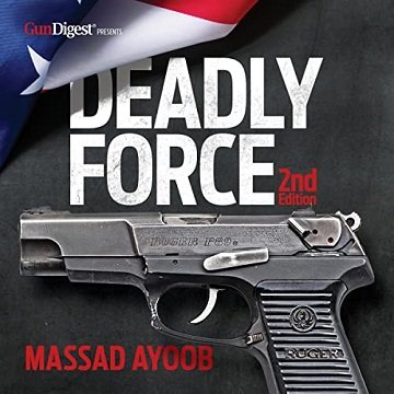 Deadly Force: Understanding Your Right to Self-Defense, 2nd EditionAudiobook