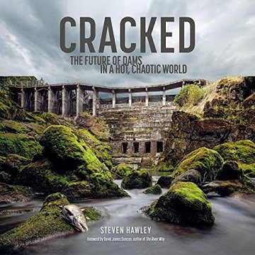 Cracked: The Future of Dams in a Hot, Chaotic WorldAudiobook