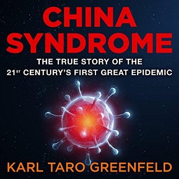 China Syndrome: The True Story of the 21st Century's First Great EpidemicAudiobook